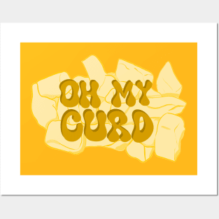 Oh my curd! Cheese Curd Posters and Art